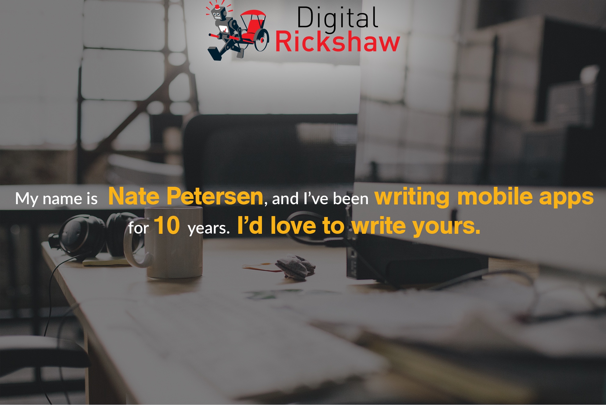 My name is Nate Petersen, and I've been writing mobile apps for 10 years. I'd love to write yours.